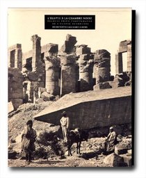L'Egypte  la chambre noire : Francis Frith le photographe de l'Egypte retrouve