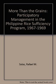 More Than the Grains: Participatory Management in the Philippine Rice Sufficiency Program, 1967-1969