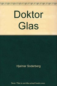 Doktor Glas ; Hjartats oro (Hjalmar Soderbergs skrifter) (Swedish Edition)