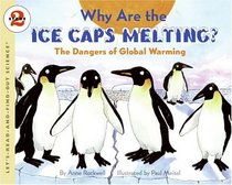 Why Are the Ice Caps Melting?: The Dangers of Global Warming (Let's-Read-and-Find-Out Science, Stage 2)