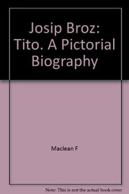 Tito:A Pictorial Biography