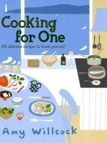 Cooking for One: 150 Delicious Recipes to Treat Yourself