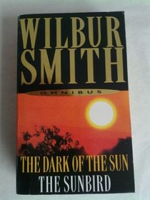 Wilbur Smith Omnibus: The Dark of the Sun, and, The Sunbird