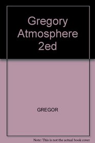 Gregory Atmosphere 2ed (A Plant science monograph)