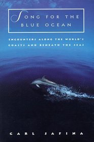 Song for the Blue Ocean: Encounters Along the World's Coasts and Beneath the Seas