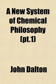 A New System of Chemical Philosophy (pt.1)