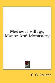 Medieval Village, Manor And Monastery