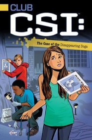 The Case of the Disappearing Dogs (Club CSI)