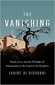 The Vanishing: Faith, Loss, and the Twilight of Christianity in the Land of the Prophets