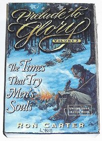 Prelude to Glory: The Times That Try Men's Souls