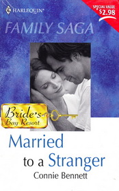 Married To A Stranger (Harlequin Family Saga, Bride's Bay Resort, July 2001)