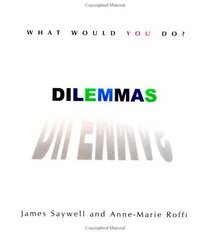 Dilemmas: What Would You Do?