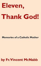 Eleven, Thank God! Memories of a Catholic Mother