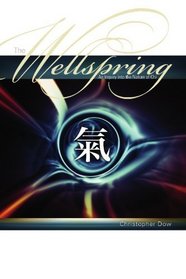 The Wellspring: An Inquiry into the Nature of Chi