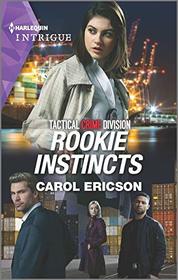 Rookie Instincts (Tactical Crime Division: Traverse City, Bk 1) (Harlequin Intrigue, No 1959)