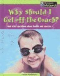 Why Should I Get Off the Couch?: And Other Questions About Health and Exercise (Body Matters)
