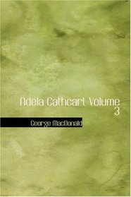 Adela Cathcart Volume 3