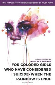 For colored girls who have considered suicide/When the rainbow is enuf