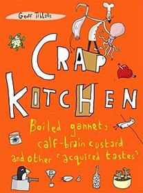 Crap Kitchen: Boiled gannet, calf-brain custard and other 'acquired tastes'
