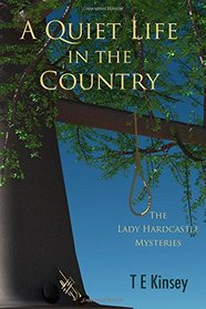 A Quiet Life in the Country (Lady Hardcastle, Bk 1)