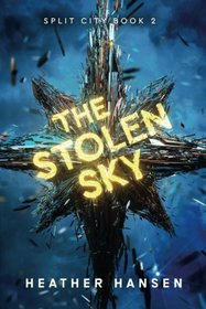 The Stolen Sky (Split City)