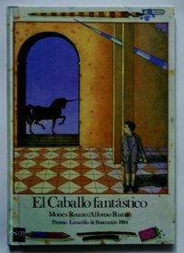 El Caballo Fantastico/the Fantastic Horse (Cuentos De La Torre Y La Estrella ; 18)