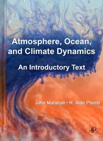 Atmosphere, Ocean and Climate Dynamics, Volume 93: An Introductory Text (International Geophysics) (International Geophysics)
