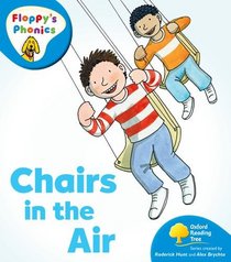 Oxford Reading Tree: Stage 3: More Floppy's Phonics: Chairs in the Air