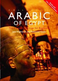 Colloquial Arabic of Egypt: The Complete Course for Beginners (Colloquial Series)
