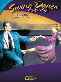 Swing Dance Party: 12 Fun Hits (Piano Solo Songbook)