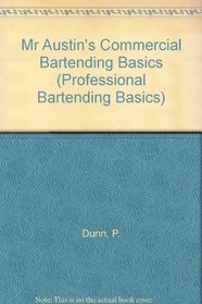 Mr Austin's Commercial Bartending Basics (Professional Bartending Basics)