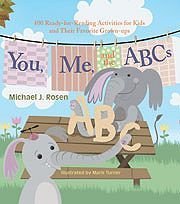 You, Me, and the ABCs, 100 Ready-for-Reading Activities for Kids and Their Favorite Grown-ups