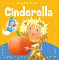 Cinderella (Fairy Tale Firsts)