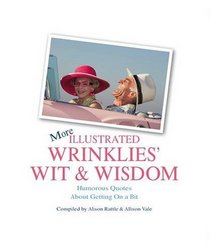 More Illustrated Wrinklies' Wit and Wisdom