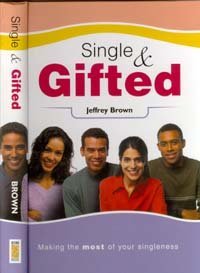 Single and Gifted: Making the Most of Your Singleness