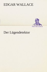 Der Lgendetektor (TREDITION CLASSICS) (German Edition)