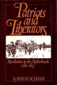 Patriots and liberators: Revolution in the Netherlands, 1780-1813