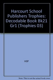 Harcourt School Publishers Trophies: Decodable Book Bk21 Gr1 (Trophies 03)