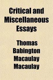 Critical and Miscellaneous Essays