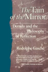 The Tain of the Mirror: Derrida and the Philosophy of Reflection