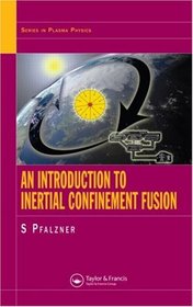An Introduction to Inertial Confinement Fusion (Plasma Physics)