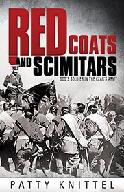 Red Coats and Scimitars: God's Soldier in the Czar's Army