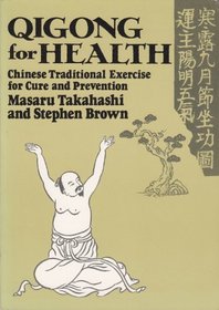 Qigong for Health: Chinese Traditional Exercises for Cure and Prevention