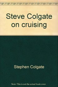 Steve Colgate on cruising: The hows and whys of bareboat chartering and cruising on your own