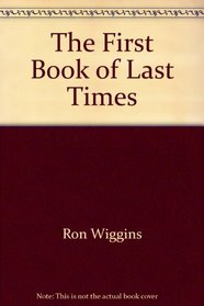 The First Book of Last Times