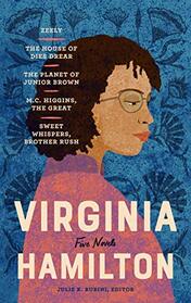 Virginia Hamilton: Five Novels (LOA #348): Zeely / The House of Dies Drear / The Planet of Junior Brown / M.C. Higgins, the Great / Sweet Whispers, Brother Rush (The Library of America, 348)