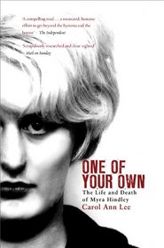One of Your Own: The Life and Death of Myra Hindley