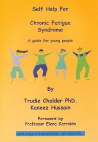 Self Help for Chronic Fatigue Syndrome: A Guide for Young People