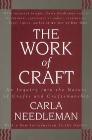 The Work of Craft: An Inquiry into the Nature of Crafts and Craftsmanship