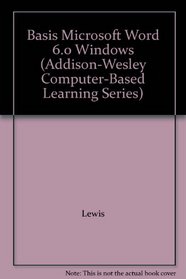 Basis Microsoft Word 6.0 Windows (Addison-Wesley Computer-Based Learning Series)